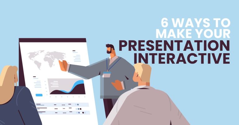 6 Ways to Make Your Presentation Interactive So It’ll Create a Memorable Experience for Your Audience